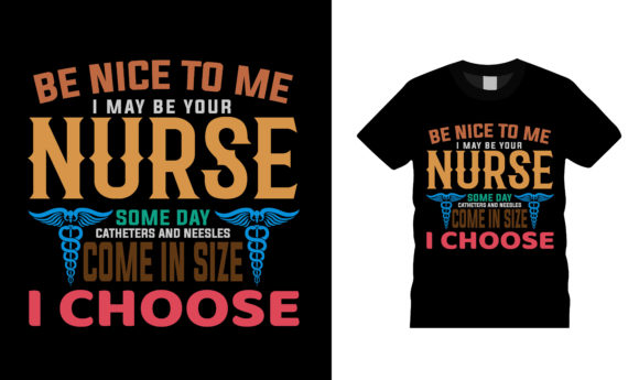 Be Nice to Me I May Be Your Nurse Tee
