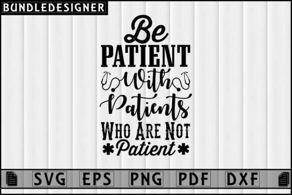 Be Patient with Patients-Nurse Design