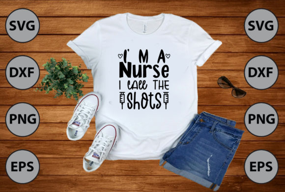 Nurse Embroidery Design: I’ M a Nurse I Call the Shots
